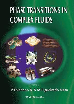 TOLEDANO PIERRE, Antonio Martins Figueiredo Neto, Pierre Toledano - Phase Transitions In Complex Fluids, Inbunden