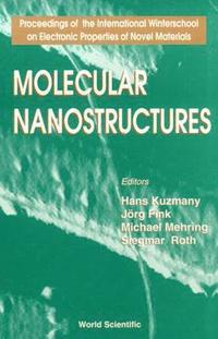 bokomslag Molecular Nanostructures - Proceedings Of The International Winterschool On Electronic Properties Of Novel Materials