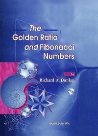 bokomslag Golden Ratio And Fibonacci Numbers, The