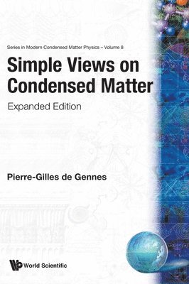 Pierre-Gilles de Gennes, Pierre-gilles De Gennes - SIMPLE VIEWS ON CONDENSED MATTER (EXPANDED EDITION), Inbunden