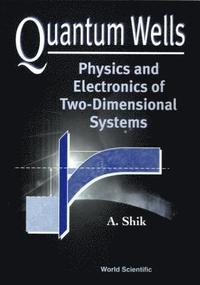 bokomslag Quantum Wells: Physics And Electronics Of Two-dimensional Systems