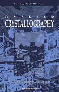 bokomslag Applied Crystallography - Proceedings Of The Xvii International Conference