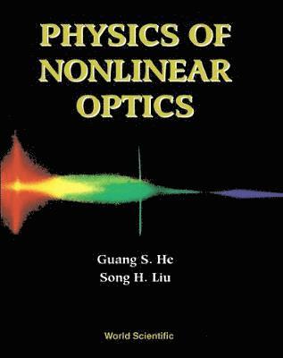 Guang S He, Song-hao Liu, Usa) He, Guang S (The State Univ Of New York At Buffalo, China) Liu, Song-hao (South China Normal Univ, Guang S. He, Song-Hao Liu, HE GUANG S - Physics Of Nonlinear Optics, Inbunden