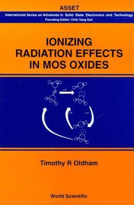 OLDHAM TIMOTHY R, Timothy R Oldham, Usa) Oldham, Timothy R (Us Army Research Lab, Timothy R. Oldham - Ionizing Radiation Effects In Mos Oxides, Inbunden