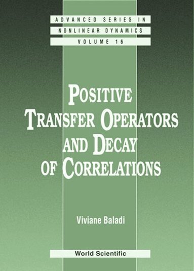 Viviane Baladi - POSITIVE TRANSFER OPERATORS AND DECAY OF CORRELATIONS, Inbunden