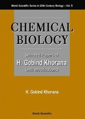 bokomslag Chemical Biology, Selected Papers Of H G Khorana (With Introductions)