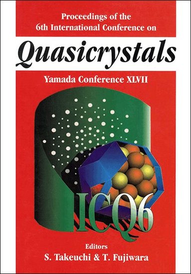 TAKEO FUJIWARA & SHIN TAKEUCHI, S Takeuchi, T Fujiwara - QUASICRYSTALS: PROCEEDINGS OF THE 6TH INTERNATIONAL CONFERENCE (YAMADA CONFERENCE XL VII), Inbunden