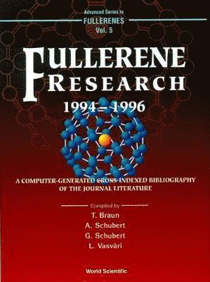 Fullerene Research 1994-1996, A Computer-generated Cross-indexed Bibiliography Of Journal Literature 1