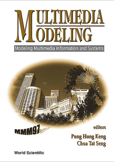 PUNG HUNG KENG & CHUA TAT SENG, Hung Keng Pung, Tat Seng Chua - MULTIMEDIA MODELING (MMM'97): MODELING MULTIMEDIA INFORMATION AND SYSTEMS, Häftad