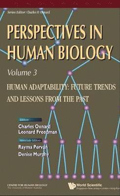 bokomslag Human Adaptability: Future Trends And Lessons From The Past, Perspective In Human Biology, Vol 3