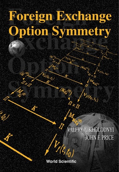 Valery A Kholodnyi, John F Price - FOREIGN EXCHANGE OPTION SYMMETRY, Inbunden