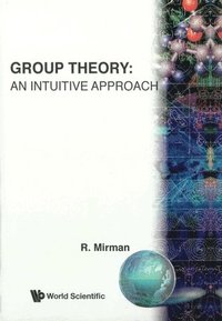 bokomslag Group Theory: An Intuitive Approach