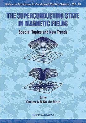 bokomslag Superconducting State In Magnetic Fields, The: Special Topics And New Trends