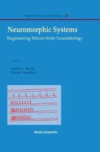 bokomslag Neuromorphic Systems: Engineering Silicon From Neurobiology