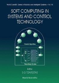 bokomslag Soft Computing In Systems And Control Technology