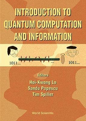 LO HOI-KWONG, Adriano Barenco, Andrew M Steane, Timothy P Spiller, Daniel Rohrlich, John Preskill, Sandu Popescu, Hoi-kwong Lo, Richard Jozsa, Isaac L Chuang, Charles H Bennett, Hugo Zbinden, Andrew M. Steane, Hoi-Kwong Lo - Introduction To Quantum Computation And Information, Inbunden