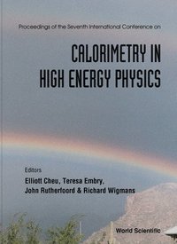 bokomslag Calorimetry in High Energy Physics: 7th Proceedings of the International Conference, Tucson, Arizona, USA, 9-14 November 1997