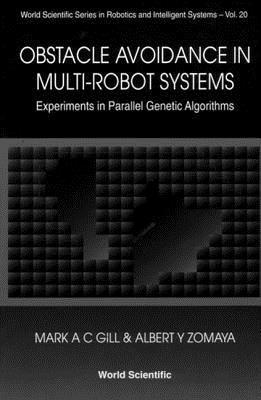 Obstacle Avoidance In Multi-robot Systems, Experiments In Parallel Genetic Algorithms 1
