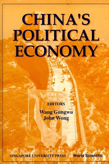 GUNGWU WANG, Wang Gungwu, John Wong - CHINA'S POLITICAL ECONOMY, Inbunden