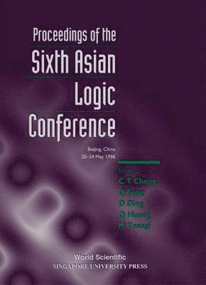 Proceedings Of The Sixth Asian Logic Conference 1