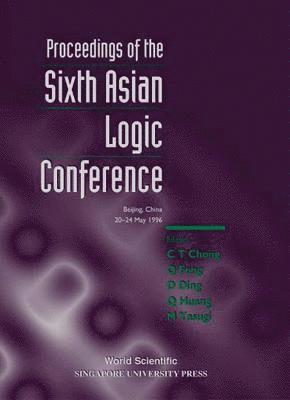 CHONG C T, Chong C T, Chi Tat Chong, Mariko Yasugi, Qi Feng, Qieyuan Huang, Decheng Ding - Proceedings Of The Sixth Asian Logic Conference, Häftad
