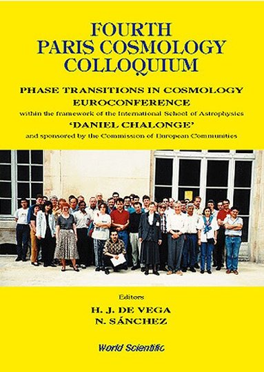 H J DE VEGA & N SANCHEZ, H J de Vega, N Sánchez - FOURTH PARIS COSMOLOGY COLLOQUIUM, PHASE TRANSITIONS IN COSMOLOGY EUROCONFERENCE, Inbunden