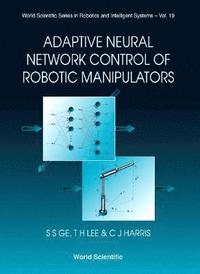 bokomslag Adaptive Neural Network Control Of Robotic Manipulators