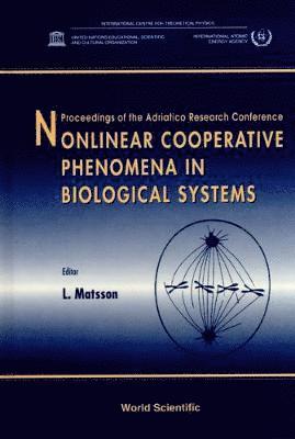 bokomslag Nonlinear Cooperative Phenomena In Biological Systems - Proceedings Of The Adriatico Research Conference