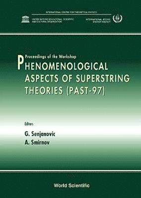 G SENJANOVIC & A SMIRNOV, Goran Senjanovic, Alexei Smirnov - Phenomenological Aspects Of Superstring Theories, Past '97, Inbunden