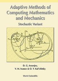 bokomslag Adaptive Methods Of Computing Mathematics And Mechanics: Stochastic Variant