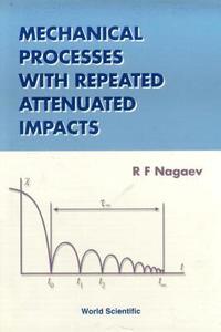 bokomslag Mechanical Processes With Repeated Attenuated Impacts