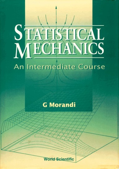 G Morandi - STATISTICAL MECHANICS: AN INTERMEDIATE COURSE, Häftad