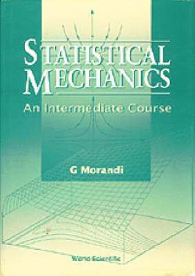 Statistical Mechanics: An Intermediate Course 1