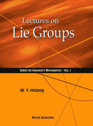 W Y Hsiang - LECTURES ON LIE GROUPS, Häftad