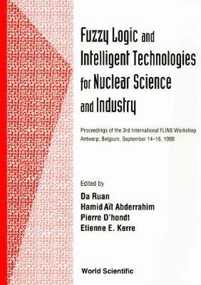 bokomslag Fuzzy Logic And Intelligent Technologies For Nuclear Science And Industry - Proceedings Of The 3rd International Flins Workshop