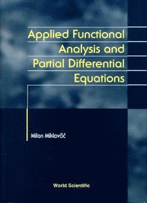 bokomslag Applied Functional Analysis And Partial Differential Equations