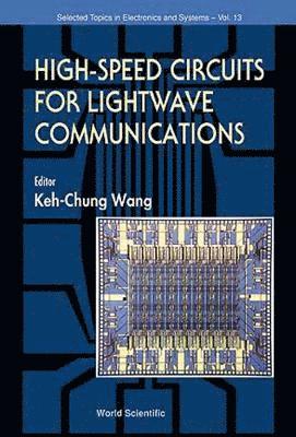 bokomslag High Speed Circuits For Lightwave Communications, Selected Topics In Electronics And Systems, Vol 1