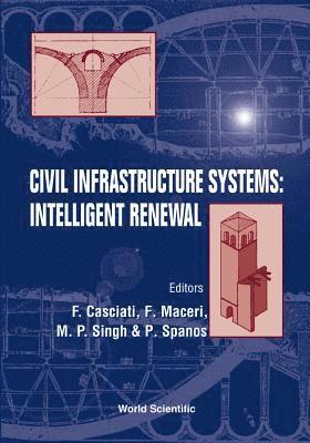 Civil Infrastructure Systems: Intelligent Renewal: Proceedings Of The Third International Symposium 1