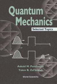bokomslag Quantum Mechanics, Selected Topics