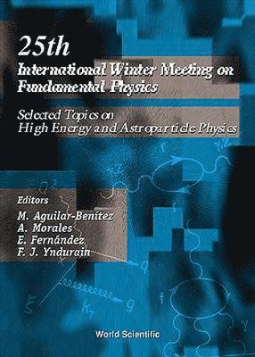 bokomslag Fundamental Physics, Selected Topics On High Energy And Astroparticle Physics - Proceedings Of The 25th International Winter Meeting