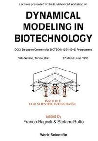 bokomslag Dynamical Modeling In Biotechnology - Lectures Presented At The Eu Advanced Workshop