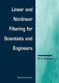 bokomslag Linear And Nonlinear Filtering For Scientists And Engineers