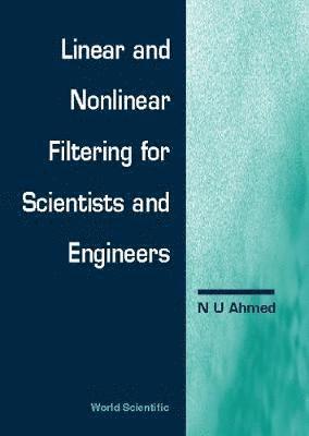 bokomslag Linear And Nonlinear Filtering For Scientists And Engineers