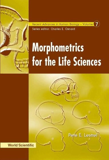 Pete E Lestrel - MORPHOMETRICS FOR THE LIFE SCIENCES, Inbunden