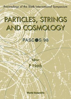 bokomslag Particles, Strings And Cosmology (Pascos'98) - Proceedings Of The Sixth International Symposium