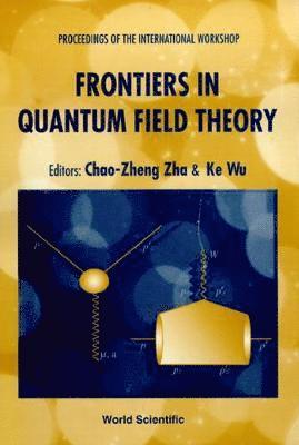 bokomslag Frontiers In Quantum Field Theory - Proceedings Of The International Workshop