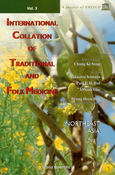 SUNG C K, Chung Ki Sung, Takeatsu Kimura, Paul P H But, Ji-Xian Guo - INTERNATIONAL COLLATION OF TRADITIONAL AND FOLK MEDICINE: NORTHEAST ASIA - PART III, Inbunden
