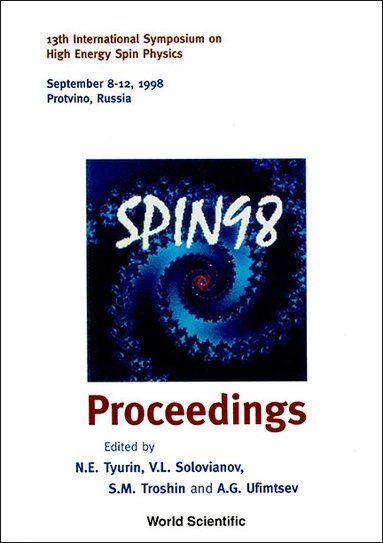 AL L SOLOVIANOV SOLOIANO AL N E TYURIN, N E Tyurin, V L Solovianov, S M Troshin, A G Ufimtsev - SPIN 98 - PROCEEDINGS OF THE 13TH INTERNATIONAL SYMPOSIUM ON HIGH ENERGY SPIN PHYSICS, Inbunden