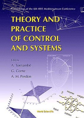 G CONTE & A M PERDON A TORNAMBE, Antonio Tornambe, Giuseppe Conte, Anna Maria Perdon - Theory And Practice Of Control And Systems - Proceedings Of The 6th Ieee Mediterranean Conference, Inbunden