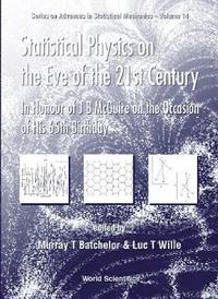 bokomslag Statistical Physics On The Eve Of The 21st Century: In Honour Of J B Mcguire On The Occasion Of His 65th Birthday